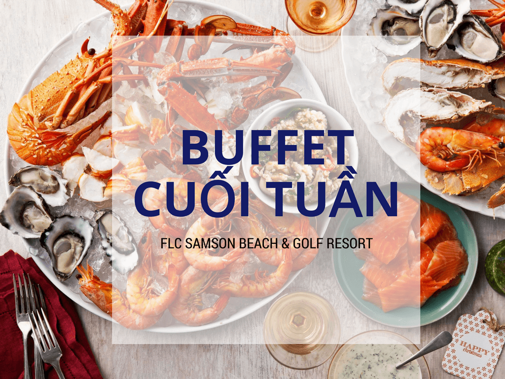 Tận Hưởng Hương Vị Cuộc Sống Cùng Buffet Cuối Tuần tại FLC Sầm Sơn, Thanh Hóa